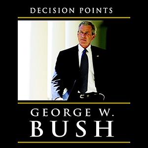 Decision Points by George W. Bush