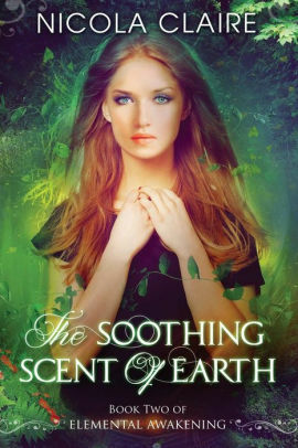 The Soothing Scent Of Earth by Nicola Claire