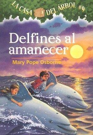 Delfines Al Amanecer by Mary Pope Osborne, Lectorum Publications, Sal Murdocca