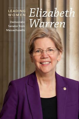 Elizabeth Warren: Democratic Senator from Massachusetts by Jeri Freedman