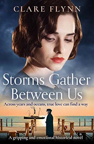 Storms Gather Between Us by Clare Flynn