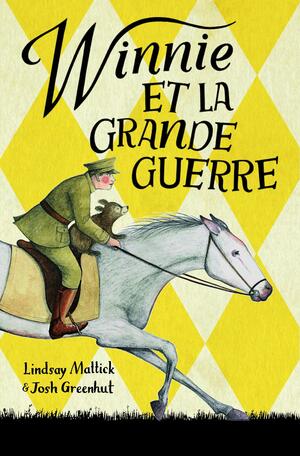 Winnie et la grande guerre by Josh Greenhut, Lindsay Mattick