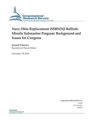 Navy Ohio Replacement (SSBN[X]) Ballistic Missile Submarine Program: Background and Issues for Congress by Congressional Research Service