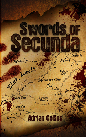 Swords of Secunda by Adrian Collins