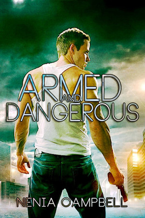 Armed and Dangerous by Nenia Campbell