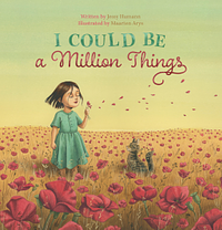I Could Be a Million Things by Jessy Humann