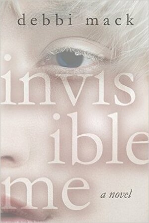 Invisible Me by Debbi Mack
