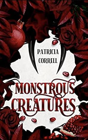 Monstrous Creatures  by Patricia Correll
