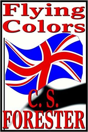 Flying Colors by C.S. Forester