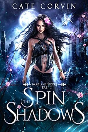 Spin the Shadows by Cate Corvin
