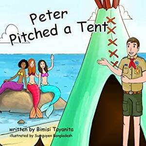 Peter Pitched a Tent by Matt Williams, Bimisi Tayanita