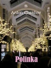 Polinka by Anton Chekhov