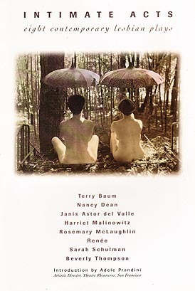 Intimate Acts: 8 Contemporary Lesbian Plays by Nancy Dean, Adele Prandini, Rosemary McLaughlin, Beverly Thompson, Terry Baum, Harriet Malinowitz, M.G. Soares, Janis Astor del Valle, Sarah Schulman, Renée