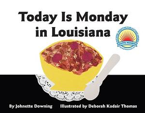 Today Is Monday in Louisiana by Johnette Downing