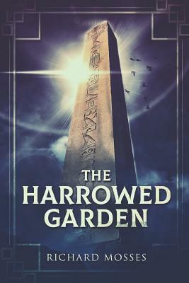 The Harrowed Garden: Large Print Edition by Richard Mosses