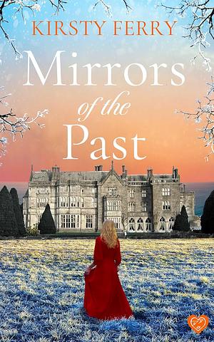 Mirrors of the Past by Kirsty Ferry