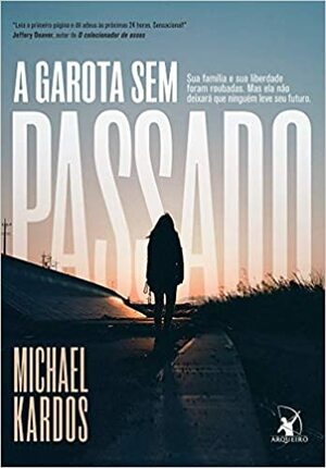 A Garota sem Passado by Michael Kardos