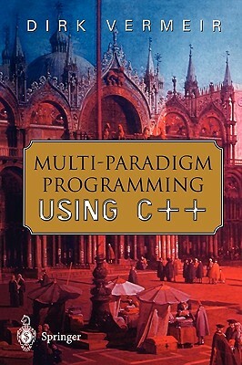 Multi-Paradigm Programming Using C++ by Dirk Vermeir