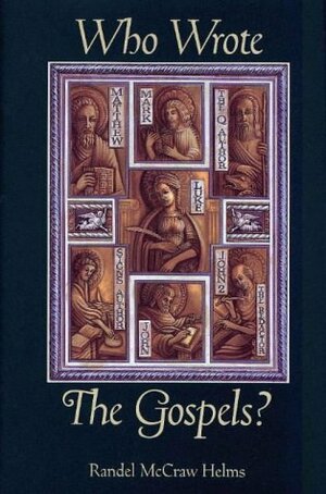 Who Wrote the Gospels? by Randel McCraw Helms