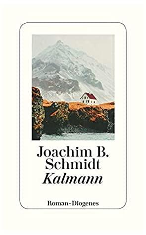 Kalmann by Joachim B. Schmidt