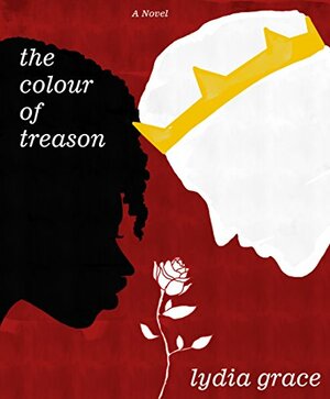 The Colour of Treason by Lydia Grace