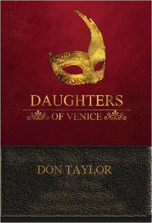 Daughters Of Venice: A Play by Don Taylor