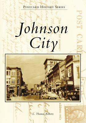 Johnson City by L. Thomas Roberts