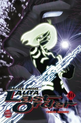 Battle Angel Alita - Last Order, Bd. 10 by Yukito Kishiro