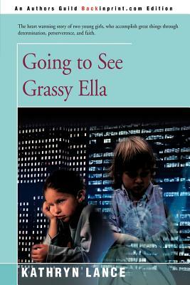 Going to See Grassy Ella by Kathryn Lance