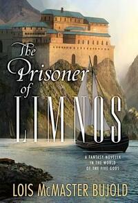 The Prisoner of Limnos by Lois McMaster Bujold