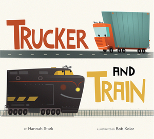 Trucker and Train (Board Book) by Hannah Stark