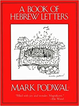 A Book of Hebrew Letters by Mark Podwal