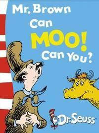 Mr Brown Can Moo! Can You? by Dr. Seuss