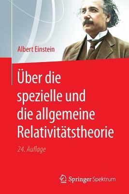 Über Die Spezielle Und Die Allgemeine Relativitätstheorie by Albert Einstein