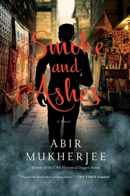 Smoke and Ashes by Abir Mukherjee