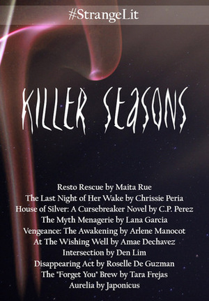 #StrangeLit: Killer Seasons by Amae Dechavez, Arlene Manocot, Roselle de Guzman, Lana Garcia, C.P. Perez, Maita Rue, Den Lim, Japonicus, Chrissie Peria, Tara Frejas