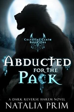 Abducted For the Pack by Natalia Prim