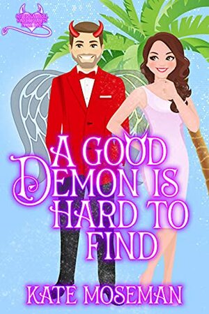 A Good Demon Is Hard to Find by Kate Moseman