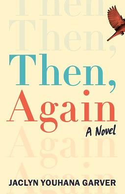 Then, Again by JACLYN YOUHANA. GARVER