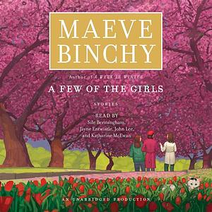 A Few of the Girls: Stories by Maeve Binchy