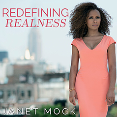 Redefining Realness: My Path to Womanhood, Identity, Love & So Much More by Janet Mock