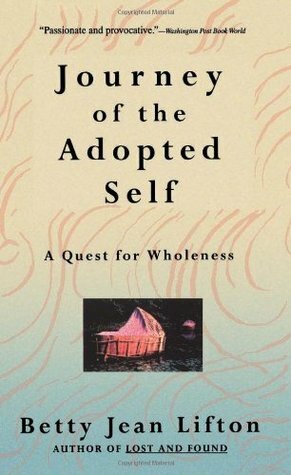 Journey Of The Adopted Self: A Quest For Wholeness by Betty Jean Lifton
