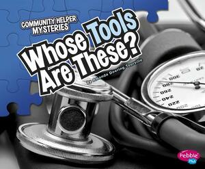 Whose Tools Are These? by Amanda Doering Tourville