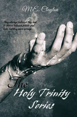 The Holy Trinity Series by M.E. Clayton