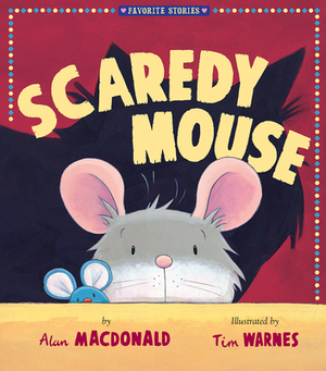 Scaredy Mouse by Alan MacDonald