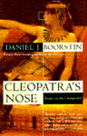 Cleopatra's Nose: Essays on the Unexpected by Daniel J. Boorstin