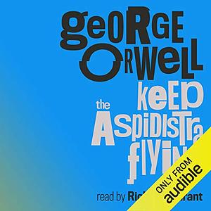 Keep the Aspidistra Flying by George Orwell