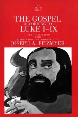 The Gospel According to Luke I-IX by Joseph A. Fitzmyer