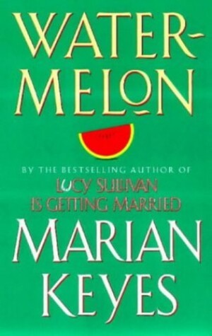 Watermelon by Marian Keyes