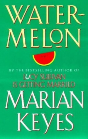 Watermelon by Marian Keyes